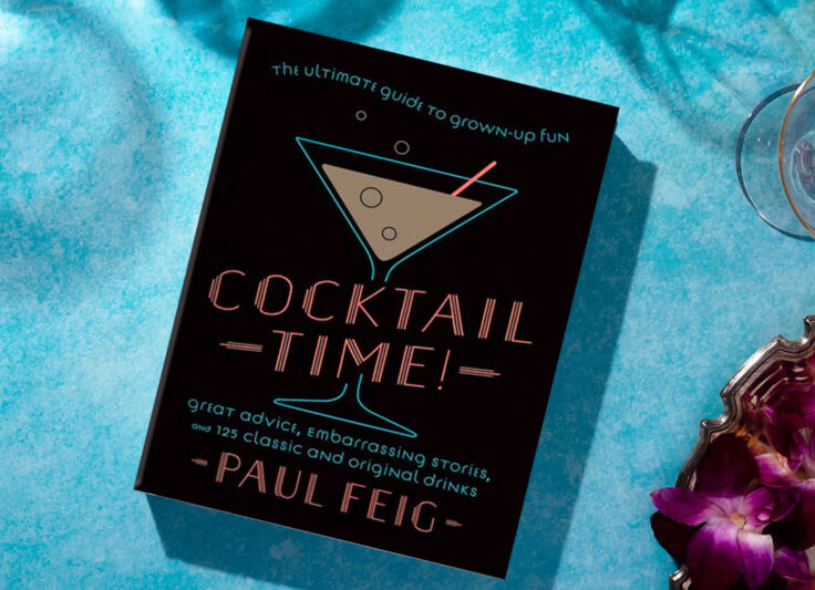 Cocktail Time By Paul Feig, A New Guide To Drinks, Life And Having Fun