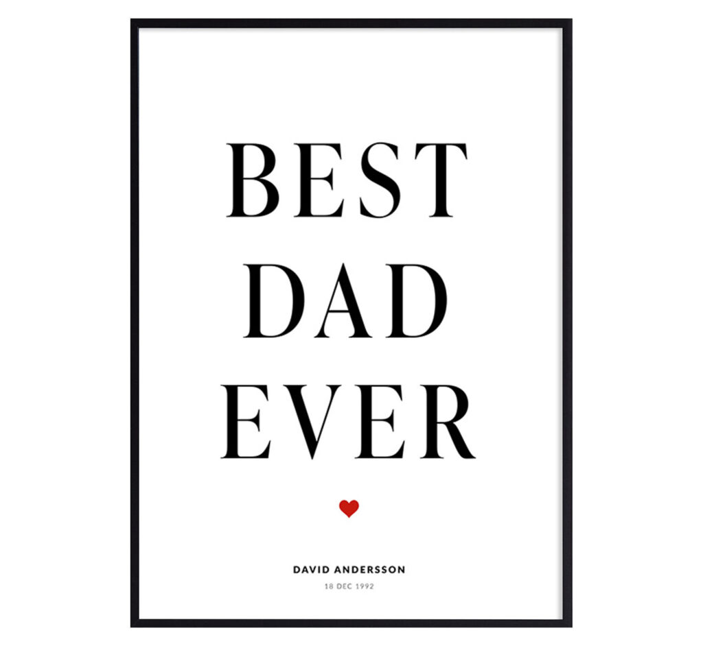 A black and white poster with the words 'Best Dad ever'